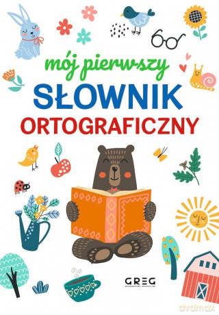 Mój pierwszy słownik ortograficzny - Lucyna Szary [KSIĄŻKA]