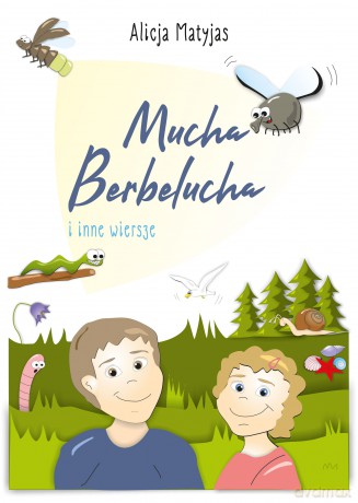 Mucha Berbelucha i inne wiersze - Alicja Matyjas [KSIĄŻKA]