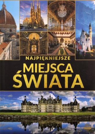Najpiękniejsze miejsca świata - Dawid Lasociński, Paweł Wojtyczka [KSIĄŻKA]