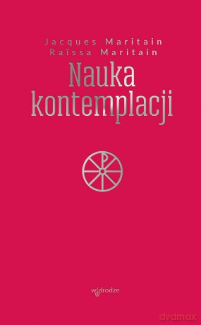 Nauka kontemplacji - Jacques Maritain, Raissa Maritain [KSIĄŻKA]
