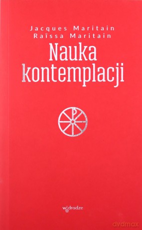 Nauka kontemplacji - Jacques Maritain, Raissa Maritain [KSIĄŻKA]