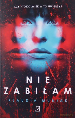 Nie zabiłam - Klaudia Muniak [KSIĄŻKA]