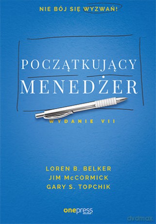 Początkujący menedżer - Loren B. Belker, Jim McCormick, Gary S. Topchik [KSIĄŻKA]