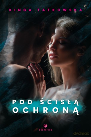 Pod ścisłą ochroną - Kinga Tatkowska [KSIĄŻKA]