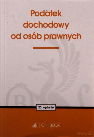 Podatek dochodowy od osób prawnych0 [KSIĄŻKA]