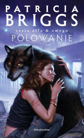 Polowanie. Alfa i Omega (Tom 2) - Patricia Briggs [KSIĄŻKA]