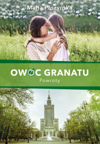 Powroty. Owoc granatu (Tom 4) - Maria Paszyńska [KSIĄŻKA]