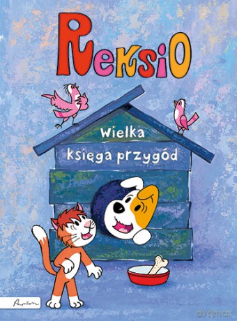 Reksio. Wielka księga przygód - Ewa Barska, Marek Głogowski, Aleksandra Sójka-Hejduk [KSIĄŻKA]