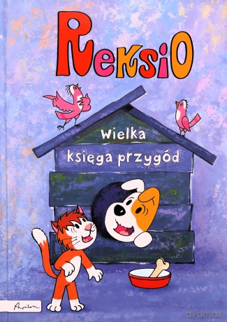 Reksio. Wielka księga przygód - Ewa Barska, Marek Głogowski, Aleksandra Sójka-Hejduk [KSIĄŻKA]