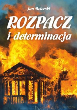 Rozpacz i determinacja - Jan Melerski [KSIĄŻKA]