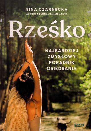 Rześko. Najbardziej zmysłowy poradnik osiędbania - Nina Czarnecka [KSIĄŻKA]