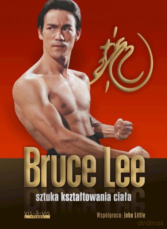 Sztuka kształtowania ciała - Bruce Lee, John Little [KSIĄŻKA]