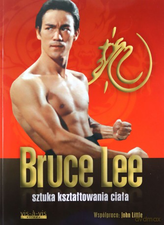 Sztuka kształtowania ciała - Bruce Lee, John Little [KSIĄŻKA]