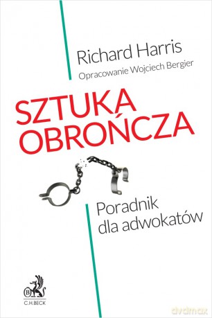 Sztuka obrończa. Poradnik dla adwokatów - Richard Harris [KSIĄŻKA]