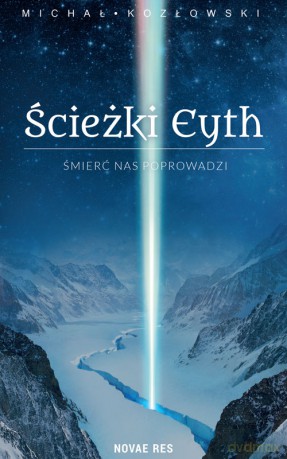 Śmierć nas poprowadzi. Ścieżki Eyth (Tom 1) - Michał Kozłowski [KSIĄŻKA]