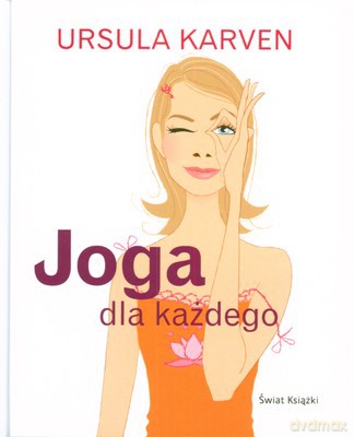 Joga Dla Każdego (tw) - Ursula Karven [KSIĄŻKA]