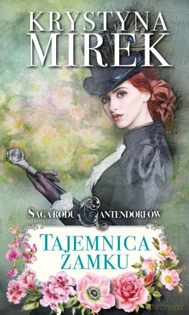 Tajemnica zamku. Saga rodu Cantendorfów (Tom 1) - Krystyna Mirek [KSIĄŻKA]