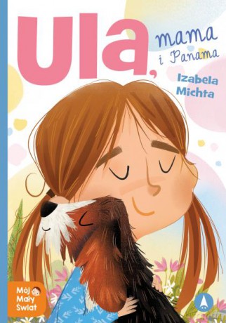 Ula, mama i Panama - Izabela Michta, Katarzyna Nowowiejska [KSIĄŻKA]