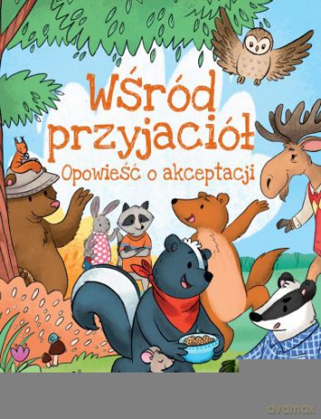 Wśród przyjaciół. Opowieść o akceptacji [KSIĄŻKA]