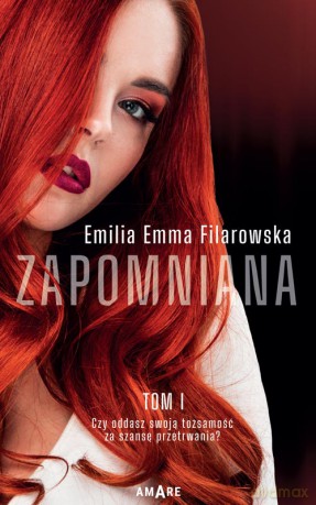 Zapomniana (Tom 1) - Emilia Emma Filarowska [KSIĄŻKA]
