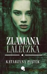 Złamana laleczka - Katarzyna Piątek [KSIĄŻKA]
