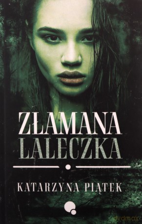 Złamana laleczka - Katarzyna Piątek [KSIĄŻKA]