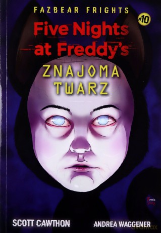 Znajoma twarz. Five Nights At Freddy's - Scott Cawthon [KSIĄŻKA]