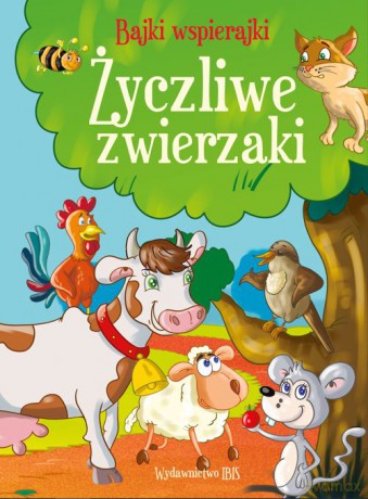 Życzliwe zwierzaki. Bajki wspierajki [KSIĄŻKA]