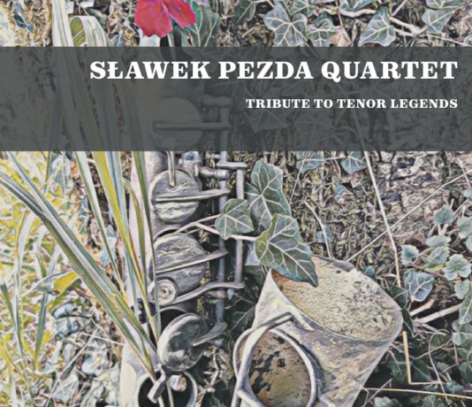 Sławek Pezda Quartet: Tribute to Tenor Legends [CD]