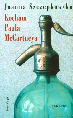 Kocham Paula Mccartneya - Joanna Szczepkowska [KSIĄŻKA]