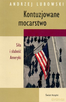 Kontuzjowane Mocarstwo - Andrzej J. Lubowski [KSIĄŻKA]