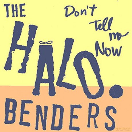 Halo Benders: Dont Tell Me Now [Winyl]