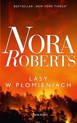 Lasy W Płomieniach - Nora Roberts [KSIĄŻKA]