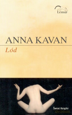 Lód - Anna Kavan [KSIĄŻKA]