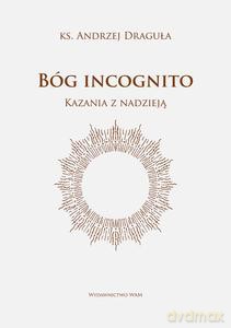 Bóg incognito - Andrzej Draguła [KSIĄŻKA]