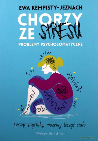 Chorzy ze stresu - Ewa Kempisty-Jeznach [KSIĄŻKA]