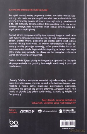 Doktor White i jego głowy, czyli śmiałe eksperymenty w transplantologii - Brandy Schillace [KSIĄŻKA]