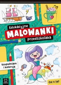 Edukacyjne malowanki przedszkolaka. Uzupełniam i koloruję - Olga Kłodnicka [KSIĄŻKA]