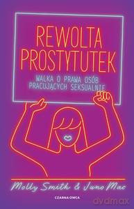 Rewolta prostytutek - Juno Mac, Molly Smith [KSIĄŻKA]