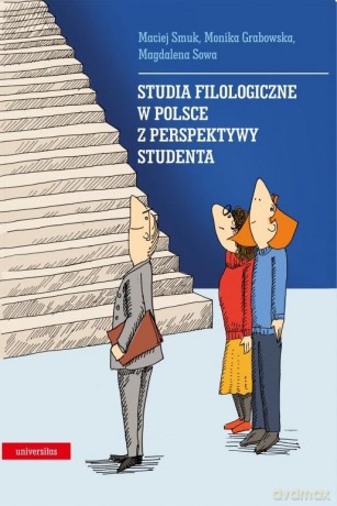 Studia filologiczne w Polsce z perspektywy studenta - Monika Grabowska, Maciej Smuk [KSIĄŻKA]