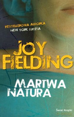 Martwa Natura - Joy Fielding [KSIĄŻKA]