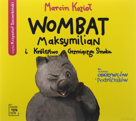 Wombat Maksymilian i Królestwo Grzmiącego Smoka - Marcin Kozioł [AUDIOBOOK]