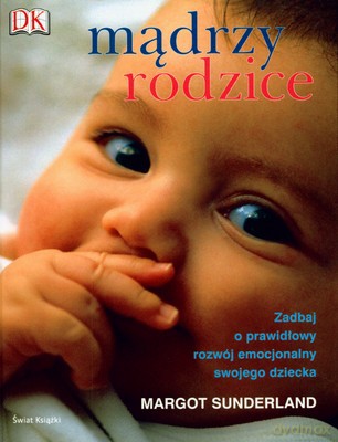 Mądrzy Rodzice (tw) - Margot Sunderland [KSIĄŻKA]