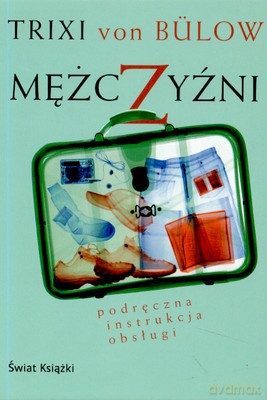 Mężczyźni Podręczna Instrukcja Obsługi (tw) - Trixi Von Bulow [KSIĄŻKA]