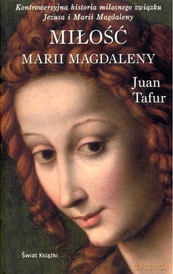 Miłość Marii Magdaleny - Juan Tafur [KSIĄŻKA]
