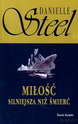 Miłość Silniejsza Niż Śmierć - Danielle Steel [KSIĄŻKA]