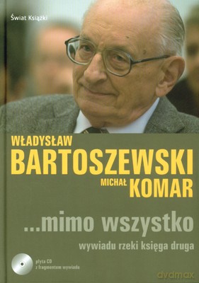 Mimo Wszystko Wywiadu Rzeki Księga Druga - Władysław Bartoszewski [KSIĄŻKA]+[CD]