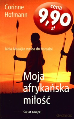 Moja Afrykańska Miłość (wyd. kieszonkowe) - Corinne Hofmann [KSIĄŻKA]