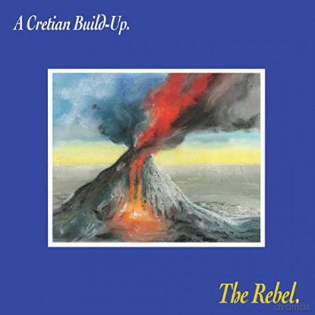 Rebel,the: A Cretian Build-Up [Winyl]