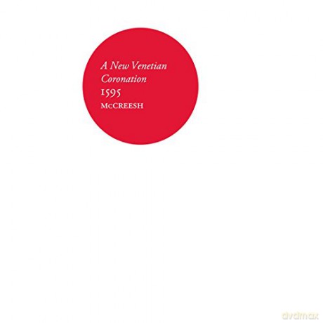 Paul Mccreesh: A New Venetian Coronation, 1595 [2xWinyl]